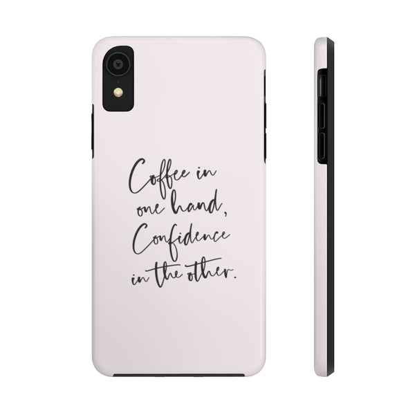 Coffee & Confidence Phone Cases