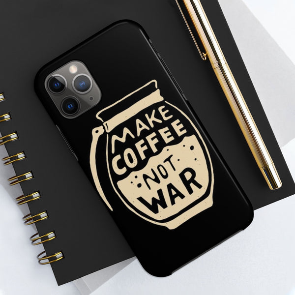 Make Coffee Not War Phone Cases