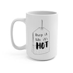 Drop It Like It's Hot Mug