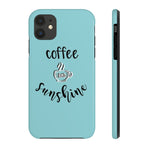 Coffee & Sunshine Phone Cases