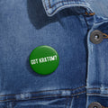 Got Kratom? Pin Buttons (Green)