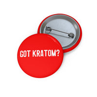 Got Kratom? Pin Buttons (Red)