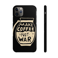 Make Coffee Not War Phone Cases