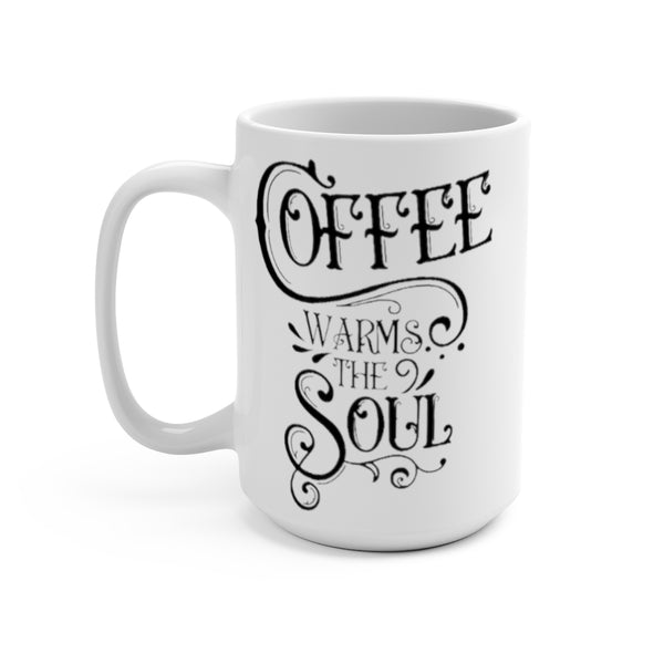 Coffee Warms The Soul Mug