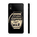 Make Coffee Not War Phone Cases