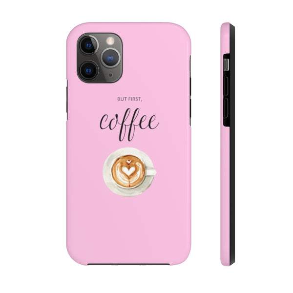 But First, Coffee Phone Case