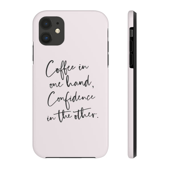 Coffee & Confidence Phone Cases