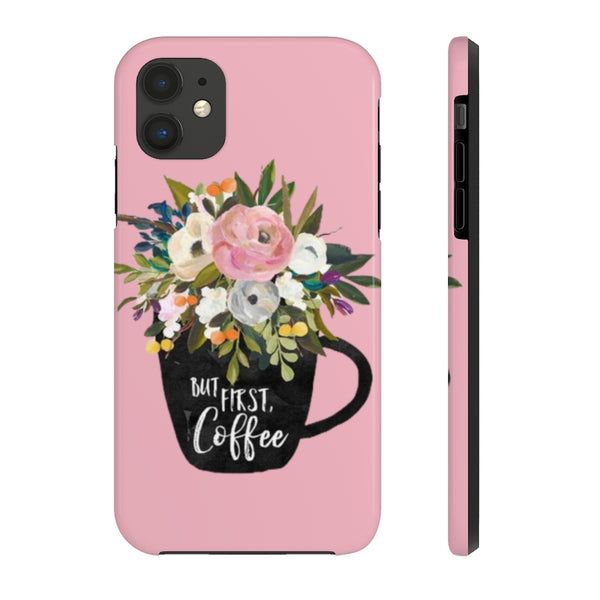 But First, Coffee Phone Case