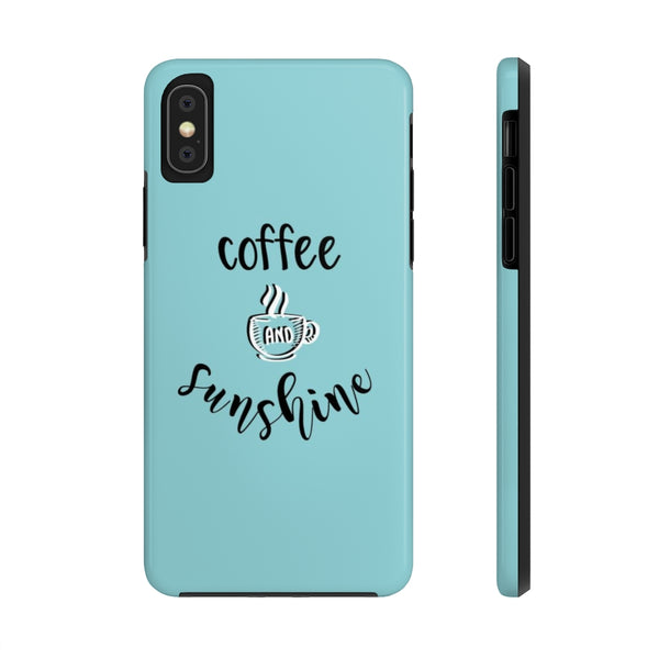 Coffee & Sunshine Phone Cases