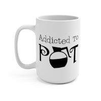 Addicted To Pot Mug