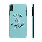 Coffee & Sunshine Phone Cases