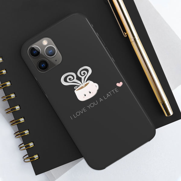 I Love You A Latte Phone Cases