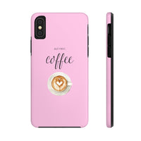 But First, Coffee Phone Case