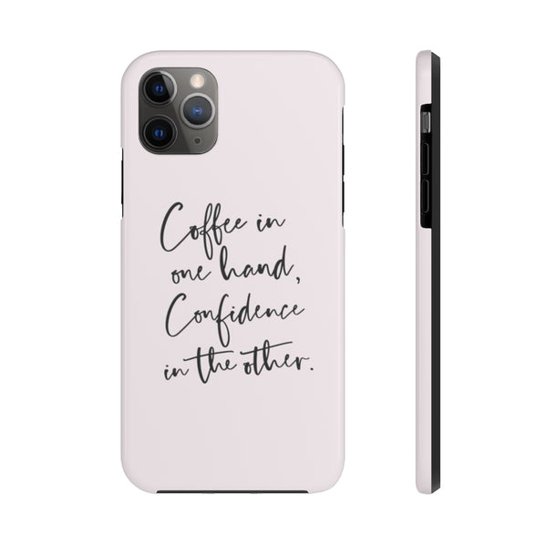 Coffee & Confidence Phone Cases