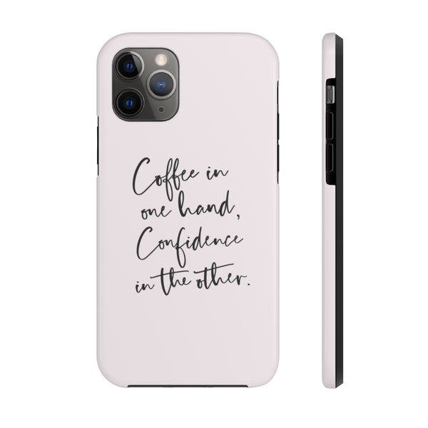 Coffee & Confidence Phone Cases