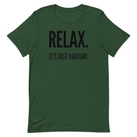 Relax. It's Just Kratom Unisex T-Shirt