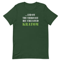 ...And On The Third Day He Created Kratom Unisex T-Shirt