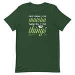 First I Drink Matcha Then I Do Things Unisex T-Shirt